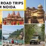 6 Quick Road Trips from Noida for an Instant Weekend Escape