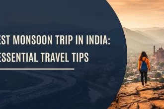 Best Monsoon Trip in India - 5 Essential Travel Tips to Know