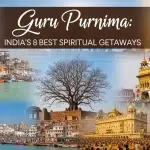 Seek Blessings This Guru Purnima Essential Travel Planning & India's 8 Best Spiritual Getaways
