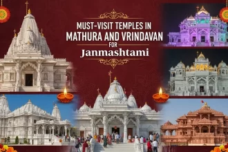 A Guide to the Must-Visit Temples in Mathura and Vrindavan for Janmashtami