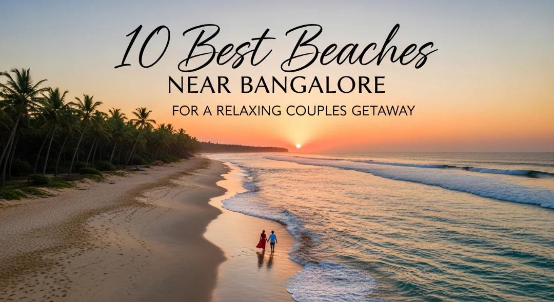 10 Best Beaches Near Bangalore for a Relaxing Couples Getaway