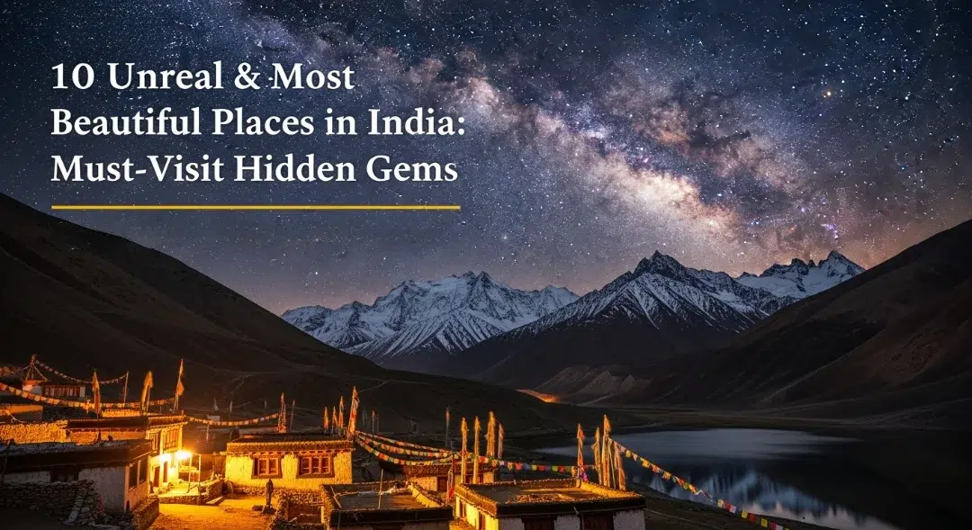 10 Unreal & Most Beautiful Places in India Must-Visit Hidden Gems - Outdoorkeeda