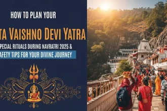 How to Plan Your Mata Vaishno Devi Yatra Special Rituals During Navratri 2025 & Safety Tips for Your Divine Journey