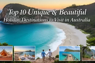 Top 10 Unique & Beautiful Holiday Destinations to Visit in Australia for Couples