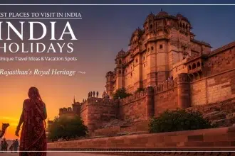 Top 5 Best Places to Visit in India for Holidays Unique Travel Ideas & Vacation Spots - Outdoorkeeda